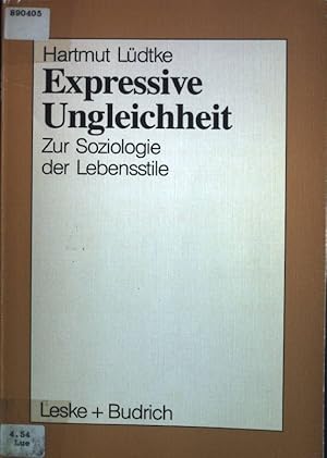 Bild des Verkufers fr Expressive Ungleichheit: Zur Soziologie der Lebensstile. zum Verkauf von books4less (Versandantiquariat Petra Gros GmbH & Co. KG)