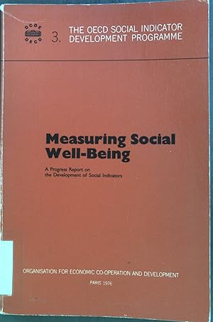 Bild des Verkufers fr Measuring Social Well-being: Progress Report on the Development of Social Indicators zum Verkauf von books4less (Versandantiquariat Petra Gros GmbH & Co. KG)