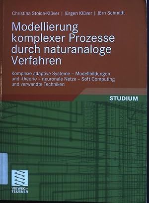 Bild des Verkufers fr Modellierung komplexer Prozesse durch naturanaloge Verfahren: Komplexe adaptive Systeme ; Modellbildungen und -theorie ; neuronale Netze ; Soft-Computing und verwandte Techniken. Studium. zum Verkauf von books4less (Versandantiquariat Petra Gros GmbH & Co. KG)