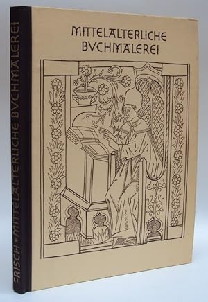 Seller image for Mittelalterliche Buchmalerei. Kleinodien aus Salzburg. Mit 6 Farbtafeln u. 75 einfarb. Wiedergaben meist unverffentlichter Kunstwerke for sale by Der Buchfreund