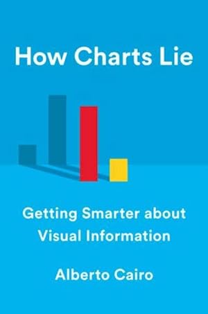 Bild des Verkufers fr How Charts Lie : Getting Smarter about Visual Information zum Verkauf von AHA-BUCH GmbH