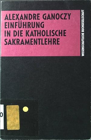 Bild des Verkufers fr Einfhrung in die katholische Sakramentenlehre. Die Theologie zum Verkauf von books4less (Versandantiquariat Petra Gros GmbH & Co. KG)