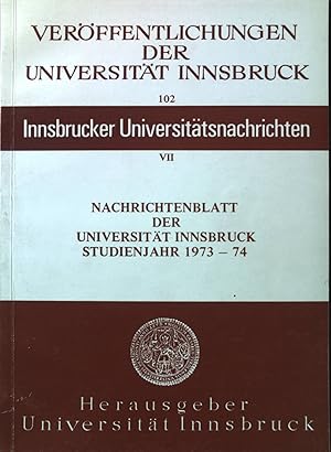 Bild des Verkufers fr Nachrichtenblatt der Universitt Innsbruck: Studienjahr 1973 - 74. Verffentlichungen der Universitt Innsbruck: Innsbrucker Universittsnachrichten zum Verkauf von books4less (Versandantiquariat Petra Gros GmbH & Co. KG)