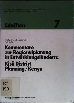 Bild des Verkufers fr Kommentare zur Regionalplanung in Entwicklungslndern : Kisii district Planning/ Kenya. Schriften ; Bd. 7 zum Verkauf von books4less (Versandantiquariat Petra Gros GmbH & Co. KG)