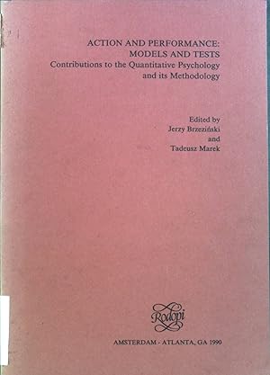 Bild des Verkufers fr Action and Performance: Models and Tests : Contributions to the Quantitative Psychology and Its Methodology POZNAN STUDIES IN THE PHILOSOPHY OF THE SCIENCES AND THE HUMANITIES, Band 14 zum Verkauf von books4less (Versandantiquariat Petra Gros GmbH & Co. KG)