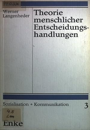 Seller image for Theorie menschlicher Entscheidungshandlungen. Sozialisation und Kommunikation Band 3. for sale by books4less (Versandantiquariat Petra Gros GmbH & Co. KG)