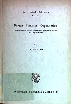 Seller image for Person, Struktur, Organisation: Voraussetzungen interner u. externer Anpassungsfhigkeit von Organisationen. Soziologische Schriften ; Bd. 30. for sale by books4less (Versandantiquariat Petra Gros GmbH & Co. KG)