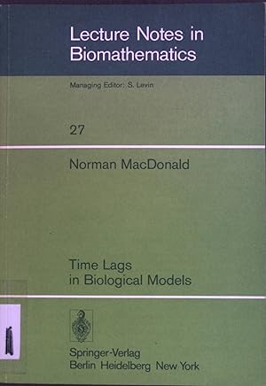 Bild des Verkufers fr Time Lags in Biological Models Lecture Notes in Biomathematics, Band 27. zum Verkauf von books4less (Versandantiquariat Petra Gros GmbH & Co. KG)