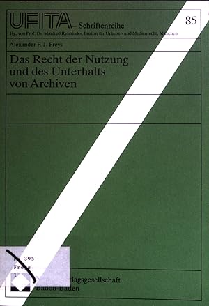 Seller image for Das Recht der Nutzung und des Unterhalts von Archiven. Schriftenreihe des Archivs fr Urheber- und Medienrecht ; Bd. 85; for sale by books4less (Versandantiquariat Petra Gros GmbH & Co. KG)