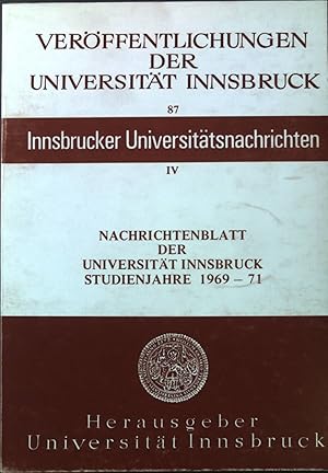 Bild des Verkufers fr Nachrichtenblatt der Universitt Innsbruck: Studienjahre 1969 - 71. Verffentlichungen der Universitt Innsbruck: Innsbrucker Universittsnachrichten zum Verkauf von books4less (Versandantiquariat Petra Gros GmbH & Co. KG)