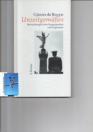 Bild des Verkufers fr Unzeitgemes. Betrachtungen ber Vergangenheit und Gegenwart. [signiert, signed]. zum Verkauf von Antiquariat Schrter -Uta-Janine Strmer