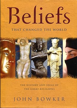 Bild des Verkufers fr Beliefs that Changed the World: The History and Ideas of the Great Religions zum Verkauf von Godley Books