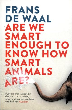 Are We Smart Enough to Know How Smart Animals Are?