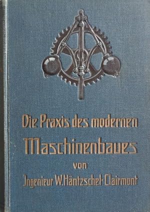 Bild des Verkufers fr Die Praxis des modernen Maschinenbaues. Gemeinverstndliche Darstellung der technischen Grundlagen und Praktiken des Maschinenbaues. Band I enthaltend 10 Konstruktionstafeln in Bunt- und Schwarzdruck, 115 Tabellen und 615 Textabbildungen. Ohne die 10 zerlegbaren Machinenmodelle auf 8 Tafeln !! zum Verkauf von Antiquariat Ursula Hartmann