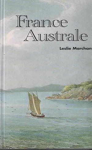 Immagine del venditore per France Australe: The French Search for the Southland and Subsequent Explorations and Plans to Found a Penal Colony and Strategic Base in South Western Australia 1503-1826 venduto da Elizabeth's Bookshops