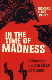 Seller image for In the time of madness. Indonesia on the edge of chaos for sale by Antiquariaat Parnassos vof