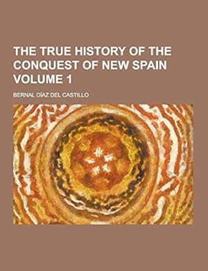 Bild des Verkufers fr The True History of the Conquest of New Spain Volume 1 zum Verkauf von WeBuyBooks