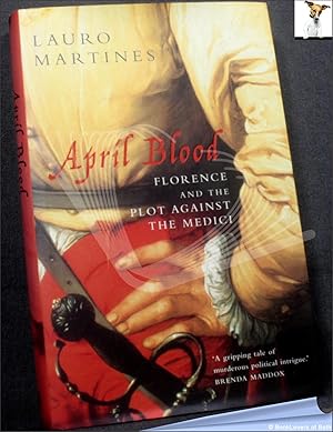 Immagine del venditore per April Blood: Florence and the Plot Against the Medici venduto da BookLovers of Bath