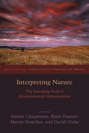 Immagine del venditore per Interpreting Nature : The Emerging Field of Environmental Hermeneutics venduto da GreatBookPricesUK