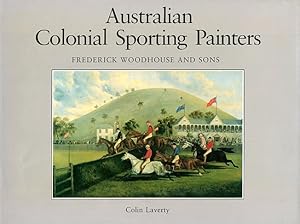 Immagine del venditore per Australian Colonial Sporting Painters: Frederick Woodhouse and Sons venduto da LEFT COAST BOOKS