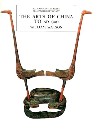 Bild des Verkufers fr The Arts of China to A.D. 900 zum Verkauf von LEFT COAST BOOKS