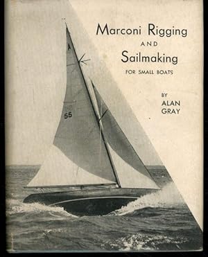 Marconi Rigging and Sailmaking : A Simplified, Practical Guide for the Amateur : Revised Edition