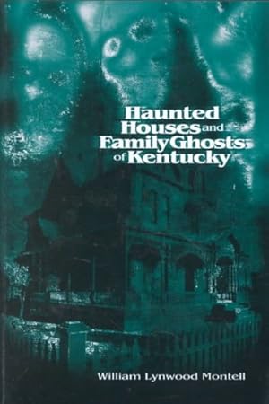 Seller image for Haunted Houses and Family Ghosts of Kentucky for sale by GreatBookPrices