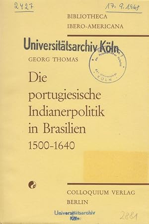 Bild des Verkufers fr Die portugiesische Indianerpolitik in Brasilien 1500 - 1640. zum Verkauf von Brbel Hoffmann