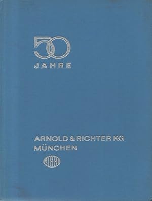 Vom Hobby zur Weltfirma. ARRI 1917-1967. (50 Jahre Arnold & Richter KG, München). Widmungskarte b...