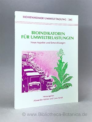 Seller image for Bioindikatoren fr Umweltbelastungen. Neue Aspekte und Entwicklungen. for sale by Bibliotheca Botanica