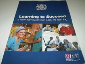 Bild des Verkufers fr Learning to Succeed: A New Framework for Post-16 Learning (Command Paper) zum Verkauf von WeBuyBooks