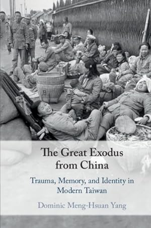 Immagine del venditore per Great Exodus from China : Trauma, Memory, and Identity in Modern Taiwan venduto da GreatBookPrices