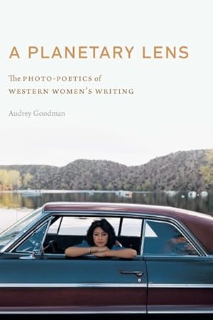 Image du vendeur pour Planetary Lens : The Photo-Poetics of Western Women's Writing mis en vente par GreatBookPrices