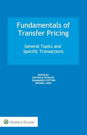 Immagine del venditore per Fundamentals of Transfer Pricing : General Topics and Specific Transactions venduto da GreatBookPrices