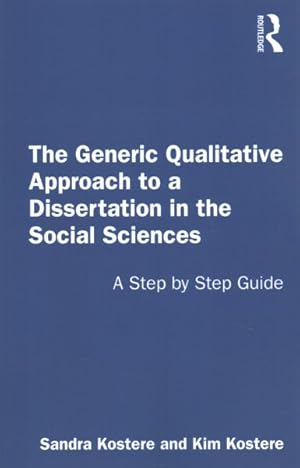 Imagen del vendedor de Generic Qualitative Approach to a Dissertation in the Social Sciences : A Step by Step Guide a la venta por GreatBookPrices