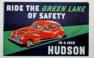 Image du vendeur pour Ride the Green Lane of Safety in a 1939 HUDSON mis en vente par Kuenzig Books ( ABAA / ILAB )