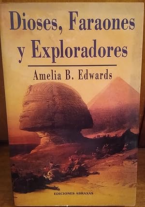 DIOSES , FARAONES Y EXPLORADORES