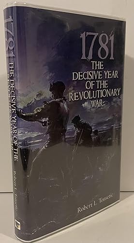 Seller image for 1781: The Decisive Year of the Revolutionary War for sale by Wordbank Books