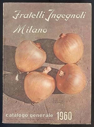 Image du vendeur pour Fratelli Ingegnoli Milano presentano il catalogo generale 1960 e ricordano alla spettabile Clientela che dal 1817 di padre in figlio producono: sementi da orto, sementi da fiori, sementi da prato, plante d'ogni genere. mis en vente par Versandantiquariat Markus Schlereth