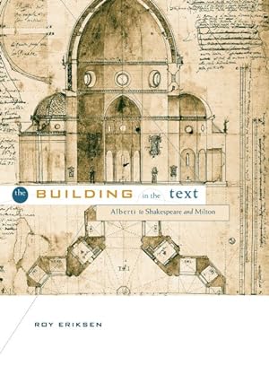 Seller image for Building in the Text : From Alberti to Shakespeare and Milton for sale by GreatBookPrices