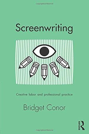 Seller image for Screenwriting: Creative Labor and Professional Practice for sale by WeBuyBooks
