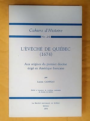 Immagine del venditore per L'vch de Qubec (1674). Aux origines du premier diocse rig en Amrique franaise venduto da Claudine Bouvier