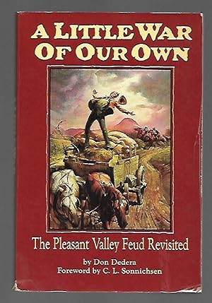 Seller image for A Little War of Our Own: The Pleasant Valley Feud Revisited for sale by K. L. Givens Books