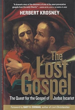 Imagen del vendedor de The Lost Gospel: The Quest for the Gospel of Judas Iscariot a la venta por ELK CREEK HERITAGE BOOKS (IOBA)