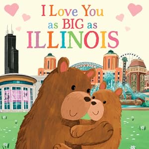 Seller image for I Love You as Big as Illinois (Board Book) for sale by BargainBookStores
