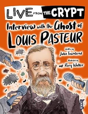 Seller image for Live from the crypt: Interview with the ghost of Louis Pasteur (Paperback) for sale by AussieBookSeller
