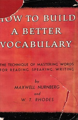 Imagen del vendedor de How to Build a Better Vocabulary: The Technique of Mastering Words for Reading, Speaking, Writing a la venta por Bookshop Baltimore