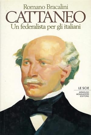 Seller image for Cattaneo: un federalista per gli italiani. for sale by FIRENZELIBRI SRL