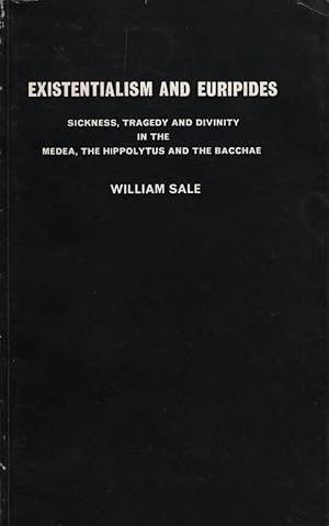 Seller image for Existentialism and Euripides. Sickness, Tragedy and Divinity in the Medea, the Hippolytus and the Bacchae. for sale by Fundus-Online GbR Borkert Schwarz Zerfa