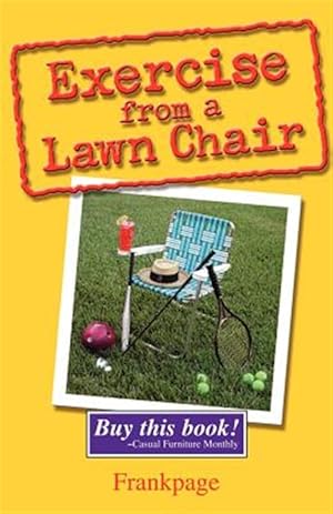 Image du vendeur pour Exercise From A Lawn Chair mis en vente par GreatBookPrices